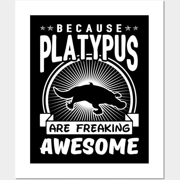 Platypus Are Freaking Awesome Wall Art by solsateez